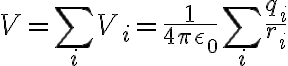 $V=\sum_i V_i=\frac1{4\pi\epsilon_0}\sum_i \frac{q_i}{r_i}$